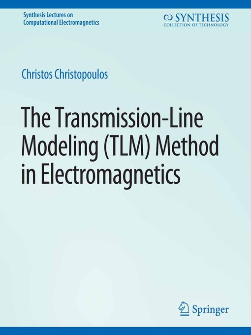 Title details for The Transmission-Line Modeling (TLM) Method in Electromagnetics by Christos Christopoulos - Available